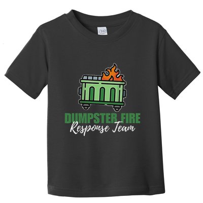 Dumpster Fire Response Team Funny Dumpster Fire Meme Toddler T-Shirt