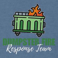 Dumpster Fire Response Team Funny Dumpster Fire Meme Garment-Dyed Sweatshirt