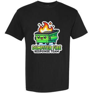 Dumpster Fire Response Team Funny Meme Garment-Dyed Heavyweight T-Shirt