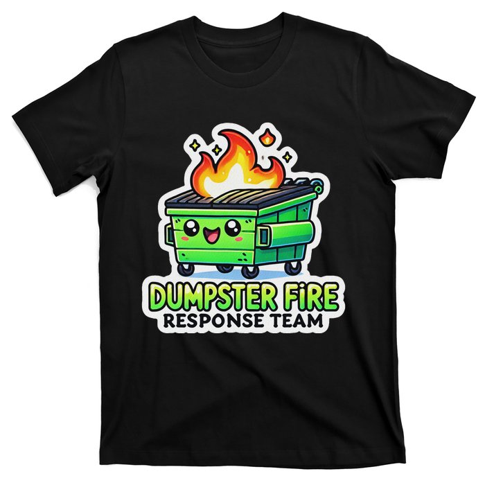 Dumpster Fire Response Team Funny Meme T-Shirt