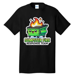 Dumpster Fire Response Team Funny Meme Tall T-Shirt