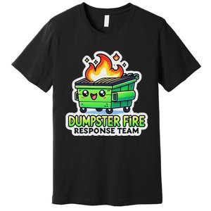 Dumpster Fire Response Team Funny Meme Premium T-Shirt