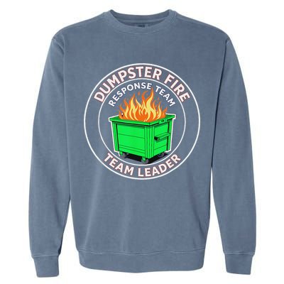 Dumpster Fire Response Team Leader  Garment-Dyed Sweatshirt