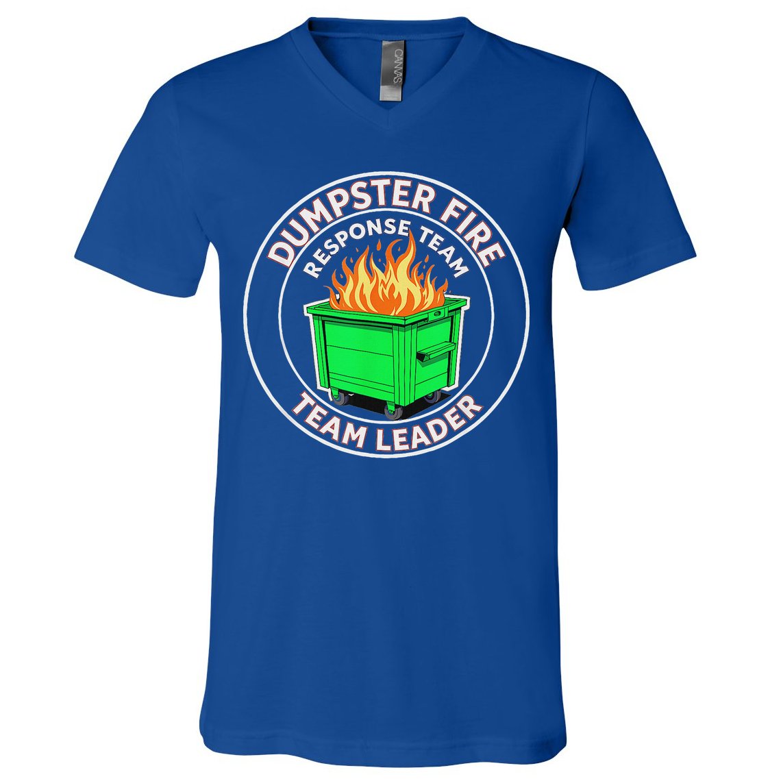 Dumpster Fire Response Team Leader  V-Neck T-Shirt