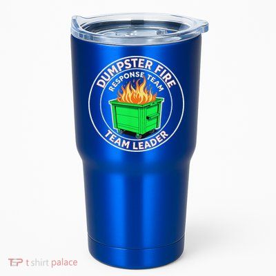 Dumpster Fire Response Team Leader  Tumbler