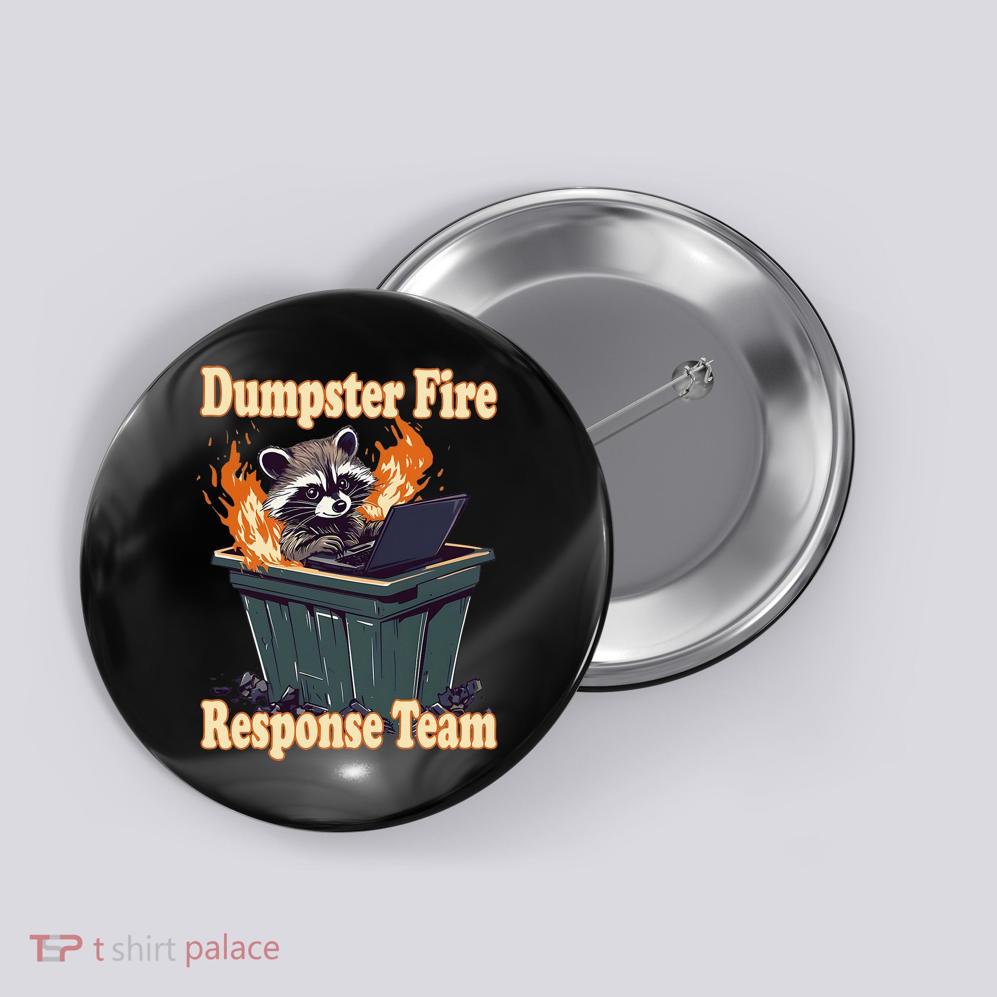 Dumpster Fire Response Team Funny Meme Racoon Lover Humor Button