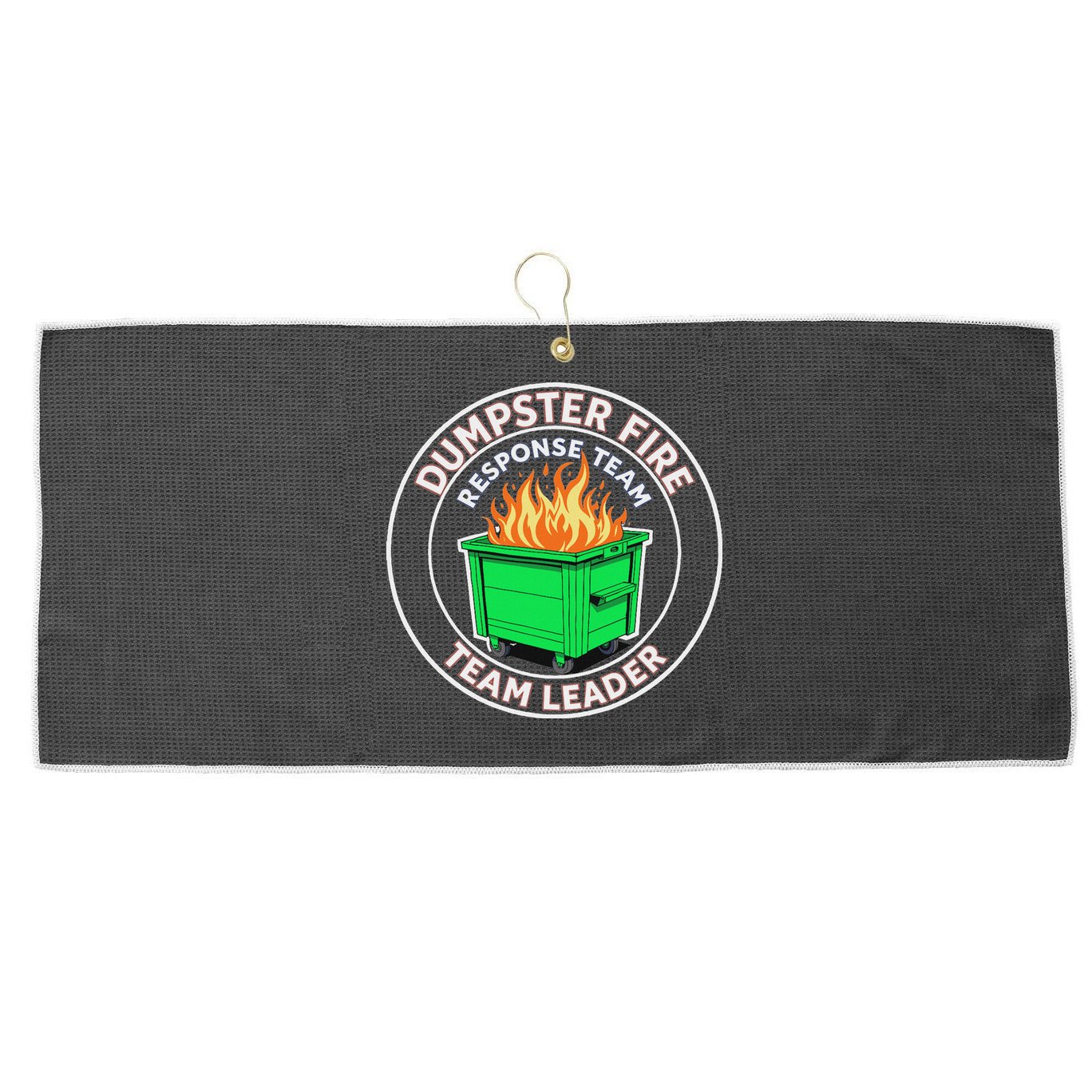 Dumpster Fire Response Team Leader Funny Work Humor Large Microfiber Waffle Golf Towel