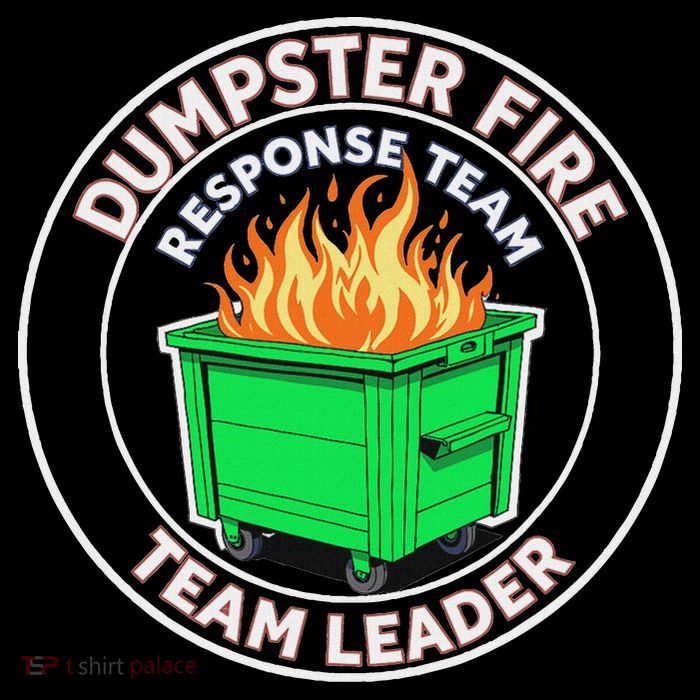 Dumpster Fire Response Team Leader Funny Work Humor Poster