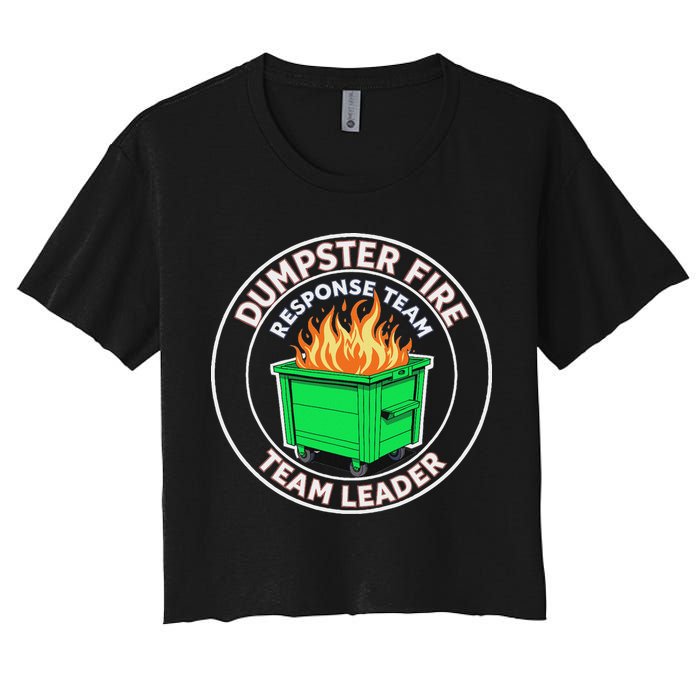 Dumpster Fire Response Team Leader Funny Work Humor Women's Crop Top Tee