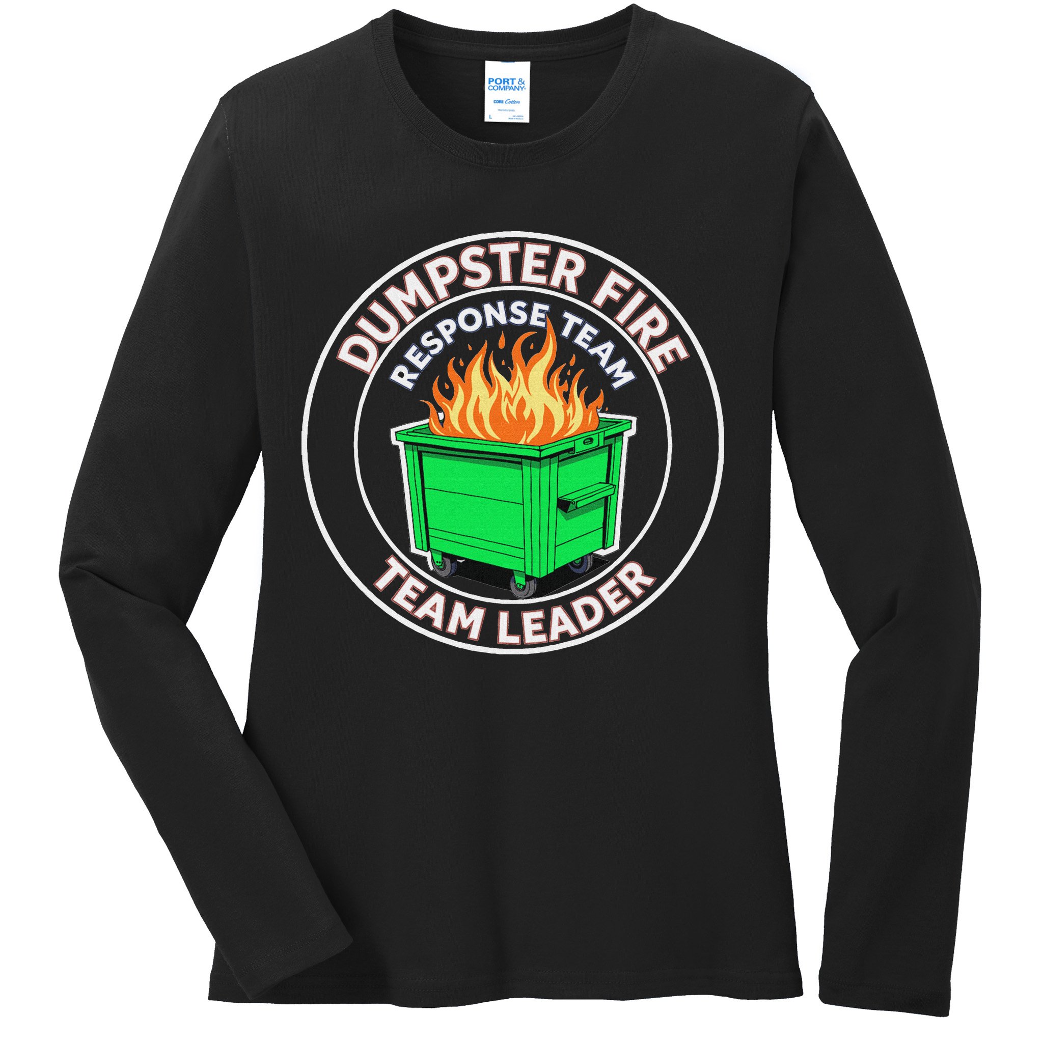 Dumpster Fire Response Team Leader Funny Work Humor Ladies Long Sleeve Shirt