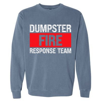Dumpster Fire Response Team Garment-Dyed Sweatshirt