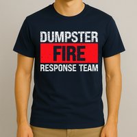 Dumpster Fire Response Team T-Shirt