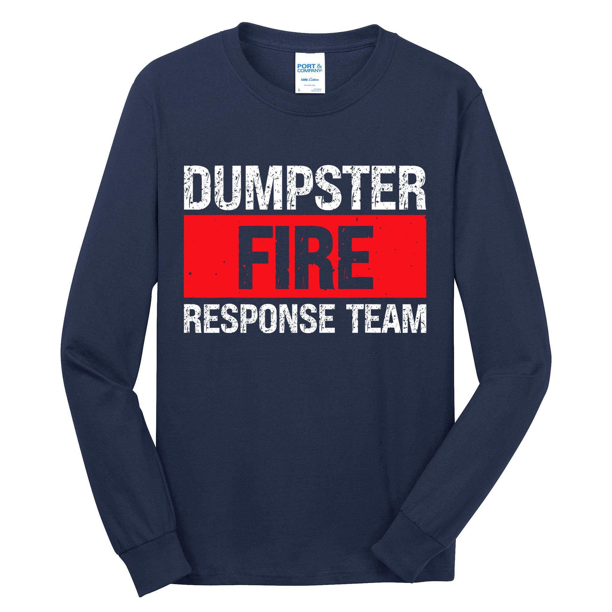 Dumpster Fire Response Team Tall Long Sleeve T-Shirt