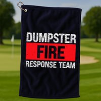 Dumpster Fire Response Team Golf Towel