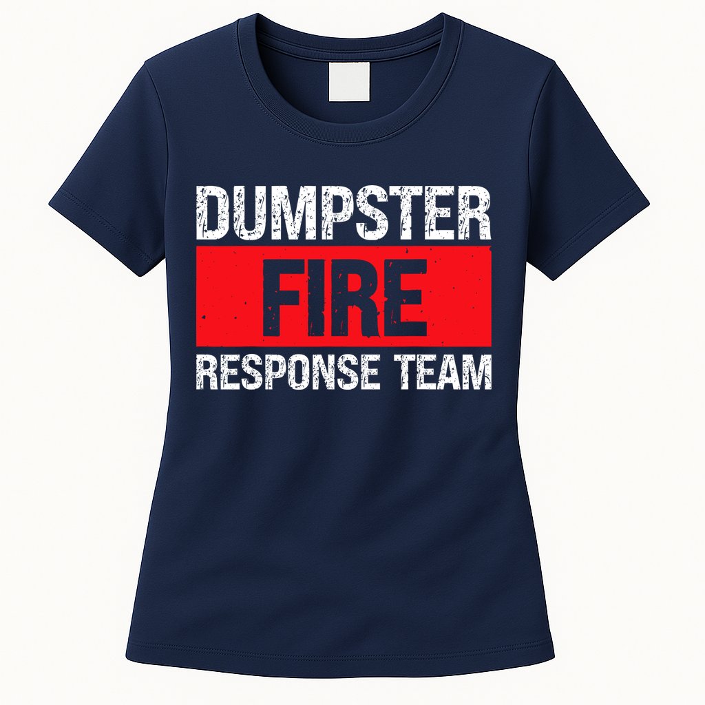 Dumpster Fire Response Team Womens T-Shirt