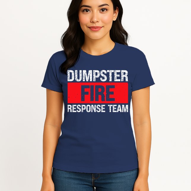 Dumpster Fire Response Team Womens T-Shirt