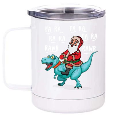 Dinosaur Fa Ra Ra Ra Rawr Tcool Giftrex Funny Christmas Xmas Santa Meaningful Gi 12 oz Stainless Steel Tumbler Cup