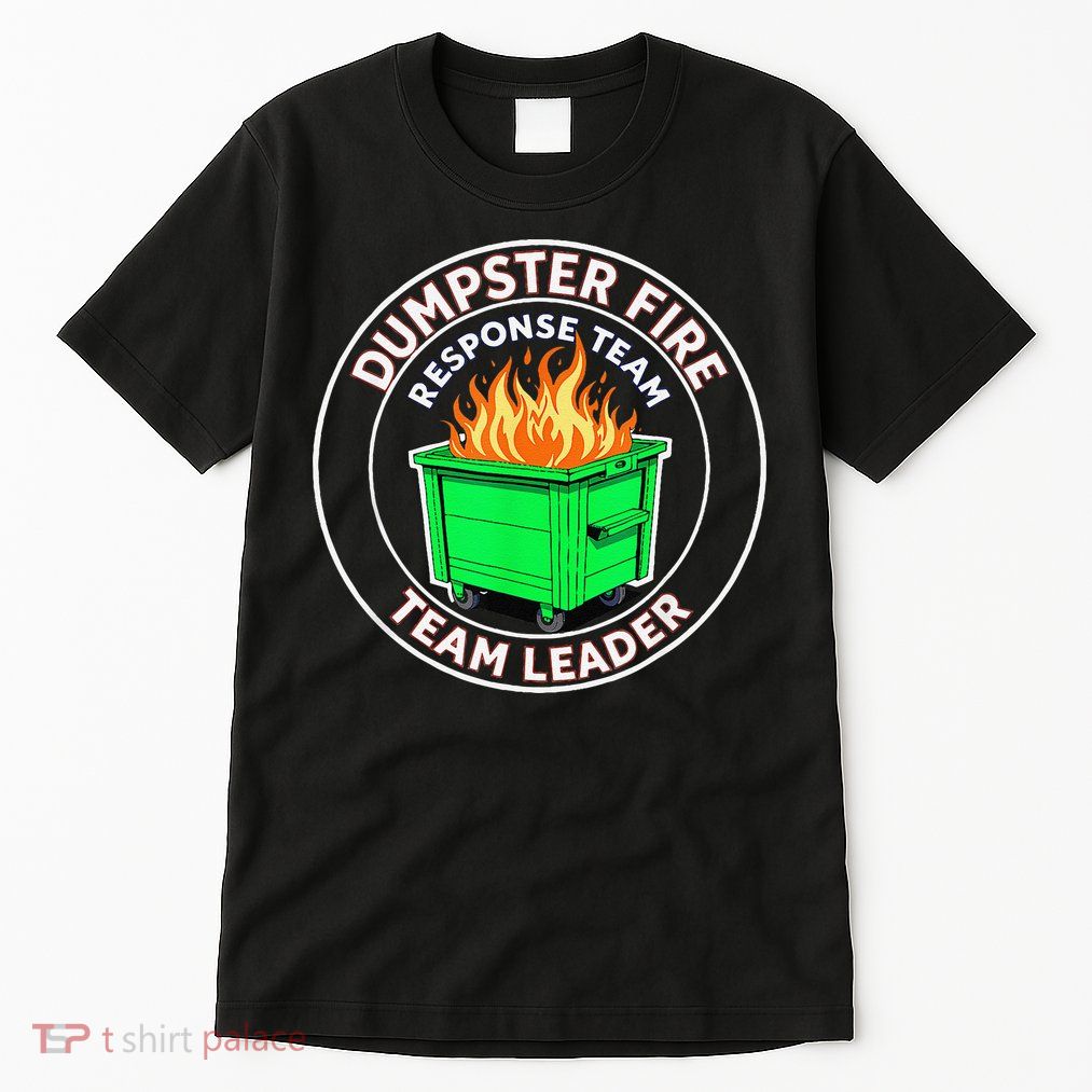 Dumpster Fire Response Team Leader Tall T-Shirt