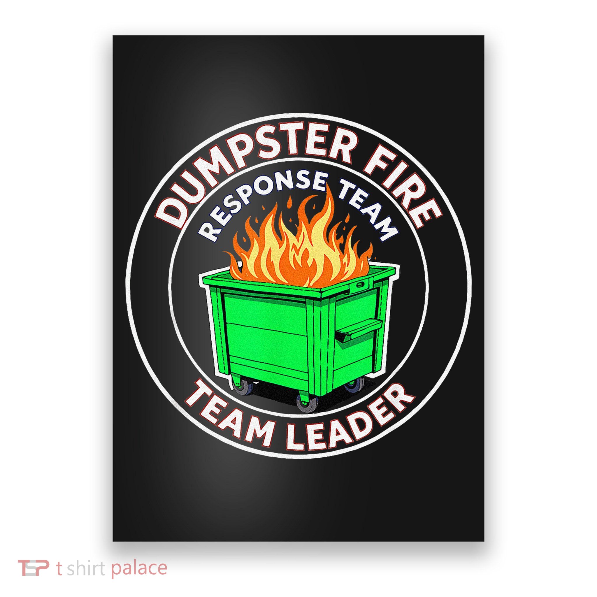 Dumpster Fire Response Team Leader Poster