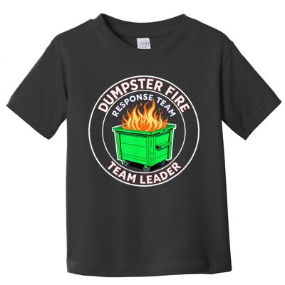 Dumpster Fire Response Team Leader Toddler T-Shirt