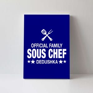 Dedushka Family Sous Chef Funny Cooking Dedushka Cool Gift Canvas