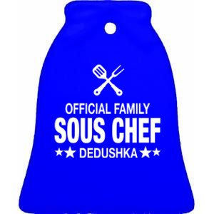 Dedushka Family Sous Chef Funny Cooking Dedushka Cool Gift Ceramic Bell Ornament