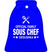 Dedushka Family Sous Chef Funny Cooking Dedushka Cool Gift Ceramic Bell Ornament