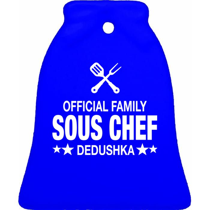 Dedushka Family Sous Chef Funny Cooking Dedushka Cool Gift Ceramic Bell Ornament