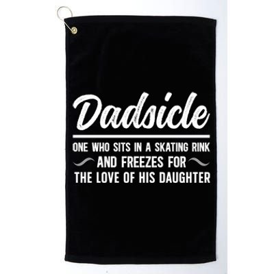 Dadsicle Figure Skating Dad Of A Figure Skater Father Cool Gift Platinum Collection Golf Towel