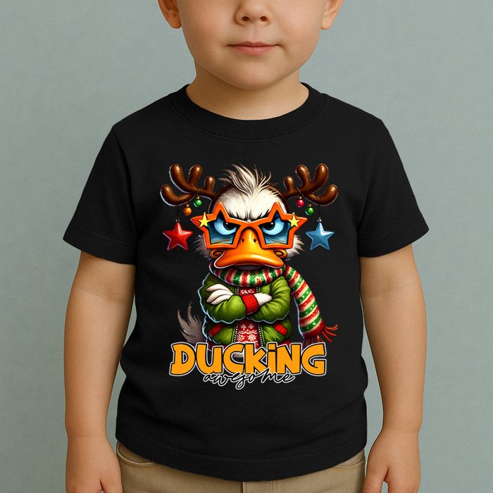 Ducking Funny Sarcastic Grumpy Duck Christmas Toddler T-Shirt