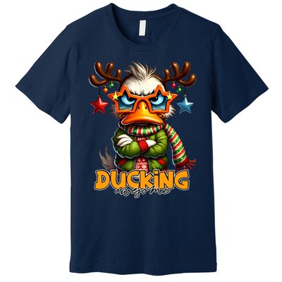 Ducking Funny Sarcastic Grumpy Duck Christmas Premium T-Shirt