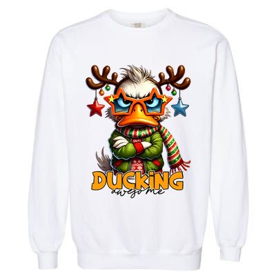 Ducking Funny Sarcastic Grumpy Duck Christmas Garment-Dyed Sweatshirt