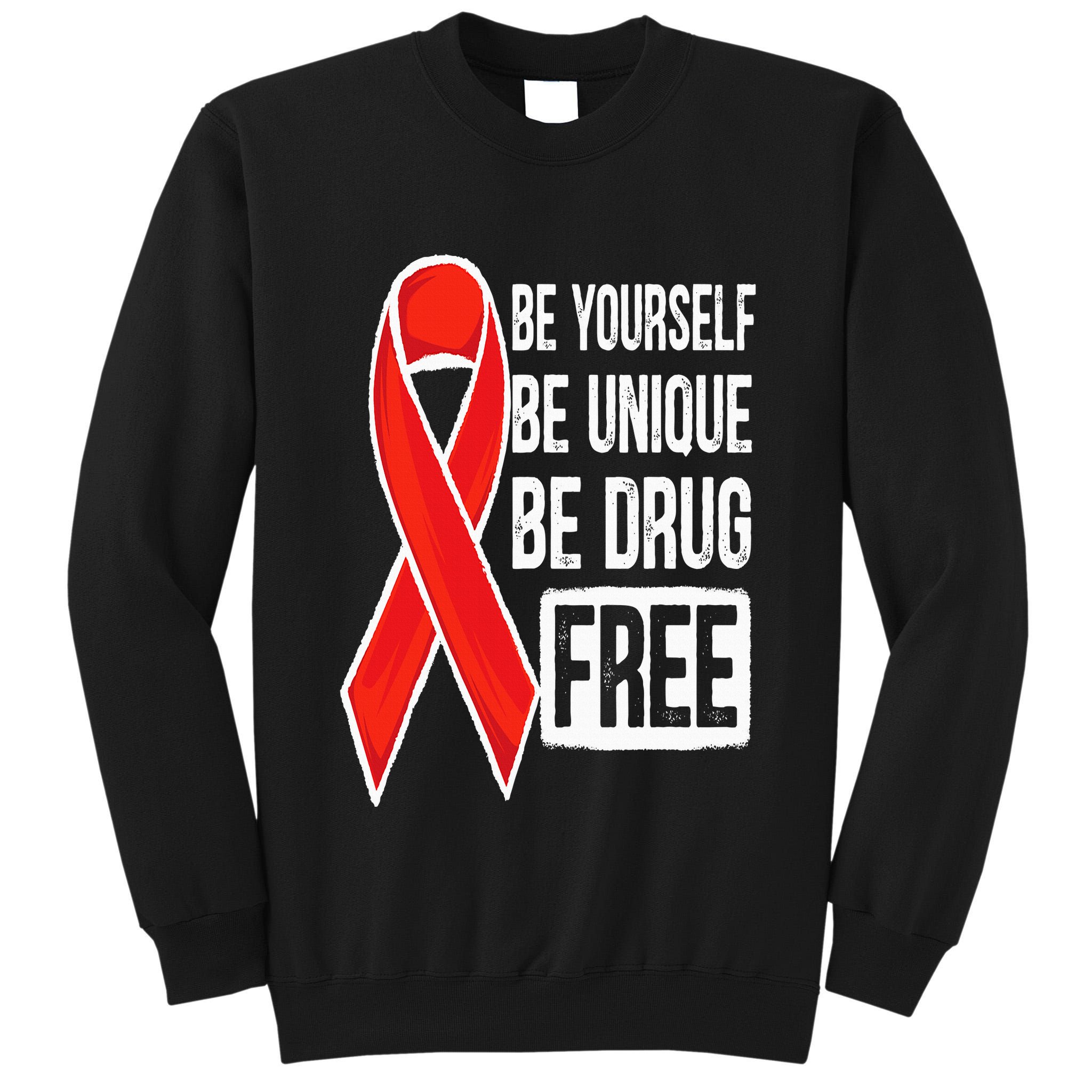 Drug Free Say No To Drugs Wear Red Awareness Red Ribbon Week Tall Sweatshirt