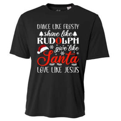 Dance Frosty Shine Rudolph Give Santa Love Jesus Xmas Cooling Performance Crew T-Shirt