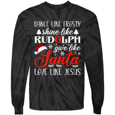 Dance Frosty Shine Rudolph Give Santa Love Jesus Xmas Tie-Dye Long Sleeve Shirt