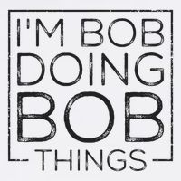 Distressed Funny Saying I'm Bob Doing Bob Things Hat