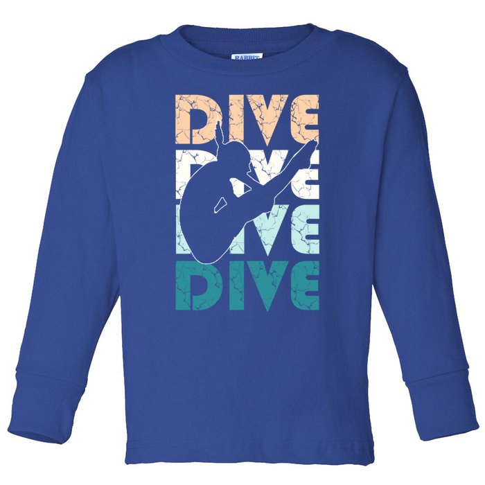 Dive Funny Springboard Diving Gift For High Diver Girls Meaningful Gift Toddler Long Sleeve Shirt