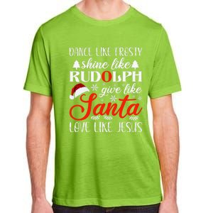 Dance Frosty Shine Rudolph Give Santa Love Jesus Christian  Adult ChromaSoft Performance T-Shirt