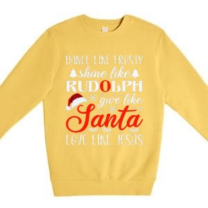 Dance Frosty Shine Rudolph Give Santa Love Jesus Christian  Premium Crewneck Sweatshirt