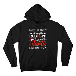 Dance Frosty Shine Rudolph Give Santa Love Jesus Christian  Hoodie