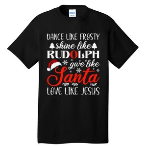 Dance Frosty Shine Rudolph Give Santa Love Jesus Christian  Tall T-Shirt