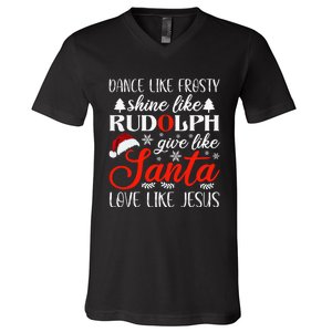 Dance Frosty Shine Rudolph Give Santa Love Jesus Christian  V-Neck T-Shirt