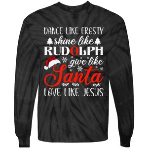 Dance Frosty Shine Rudolph Give Santa Love Jesus Christian  Tie-Dye Long Sleeve Shirt