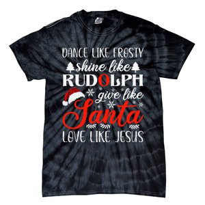 Dance Frosty Shine Rudolph Give Santa Love Jesus Christian  Tie-Dye T-Shirt