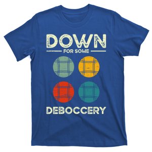 Down For Some Deboccery Ball Sport Bocce Gift T-Shirt