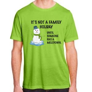 Dysfunctional Family Someone Has A Meltdown Holiday Adult ChromaSoft Performance T-Shirt