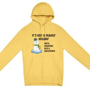 Dysfunctional Family Someone Has A Meltdown Holiday Premium Pullover Hoodie