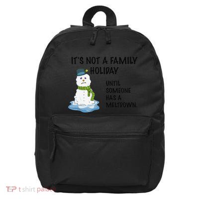 Dysfunctional Family Someone Has A Meltdown Holiday 16 in Basic Backpack