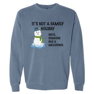 Dysfunctional Family Someone Has A Meltdown Holiday Garment-Dyed Sweatshirt