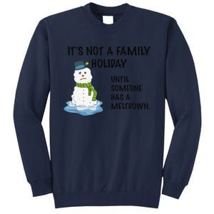 Dysfunctional Family Someone Has A Meltdown Holiday Tall Sweatshirt